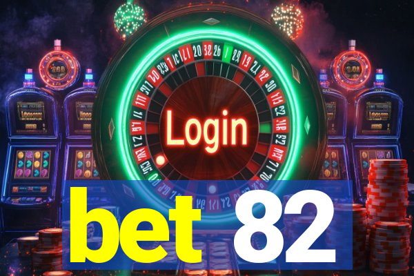 bet 82